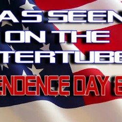 ‘As Seen On The Intertubes’ 4th Of July Special Edition