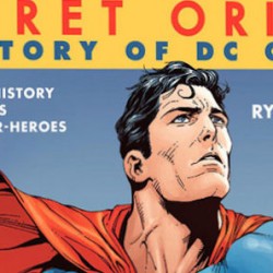 Secret Origin: The Story of DC Comics – Trailer and Details For The Ryan Reynolds Narrated Documentary