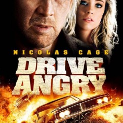 DRIVE ANGRY 3D: Rev Up For Revenge With The New Poster, Clip and TV Spots