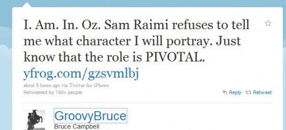 I. Am. In. Oz. Sam Raimi refuses to tell me what character I will portray. Just know that the role is PIVOTAL.