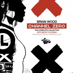 Dark Horse Collects Brian Wood’s CHANNEL ZERO