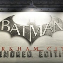 Warner Bros. Interactive Announces BATMAN: ARKHAM CITY ARMORED EDITION for the New Wii U