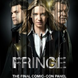 New FRINGE Featurettes Plus Comic-Con Final Panel Poster and Details