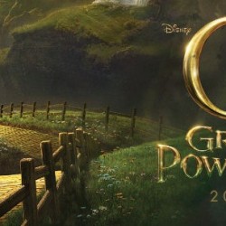 Disney Reveals First Poster for Sam Raimi’s OZ: THE GREAT AND POWERFUL