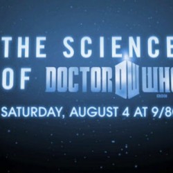 BBC America’s Premiere of THE SCIENCE OF DOCTOR WHO is Cool