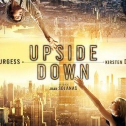 A Love Story With Real Issues of Gravity in UPSIDE DOWN