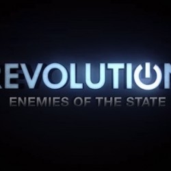 Final REVOLUTION: ENEMIES OF THE STATE Webisode Ties it All Together