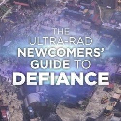 The Ultra-Rad Newcomers Guide to DEFIANCE and More Are Here For Our Viewing Pleasure