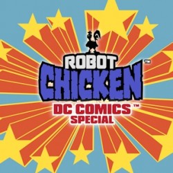 Details Announced for ROBOT CHICKEN DC COMICS SPECIAL on Blu-ray and DVD