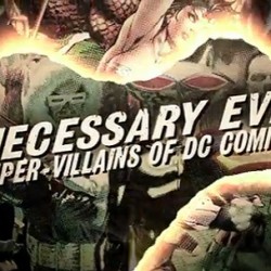 First Look: DC Comics New Documentary Necessary Evil
