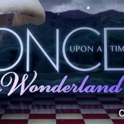 Showrunners Give Details on October’s ONCE UPON A TIME IN WONDERLAND