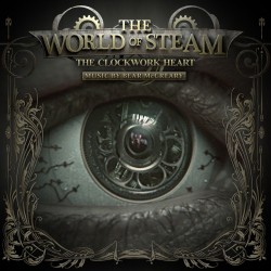 Soundtrack Review: The World of Steam: The Clockwork Heart