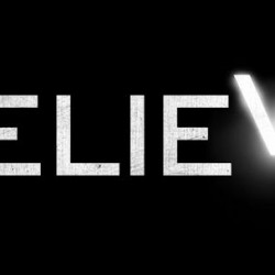 Prepare to BELIEVE With Trailer, TV Spot and Much More