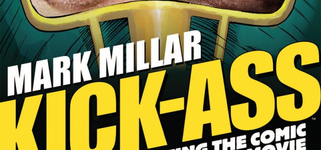 Book Review: Kick-Ass: Creating the Comic, Making the Movie