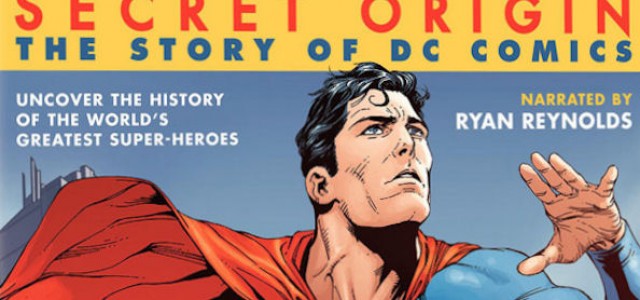 Secret Origin: The Story of DC Comics – Trailer and Details For The Ryan Reynolds Narrated Documentary