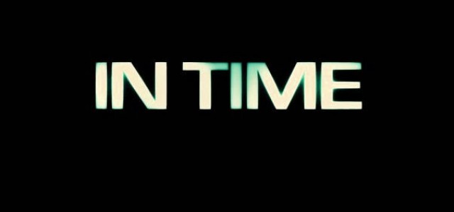 SDCC 2011: First Trailer and Posters for Andrew Niccol’s IN TIME Starring Justin Timberlake