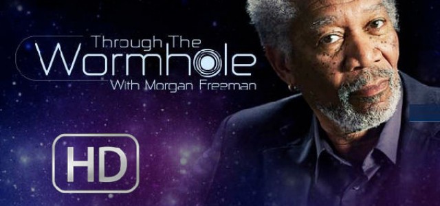 Morgan Freeman Lovers Check Out the New TV Spot for THROUGH THE WORMHOLE