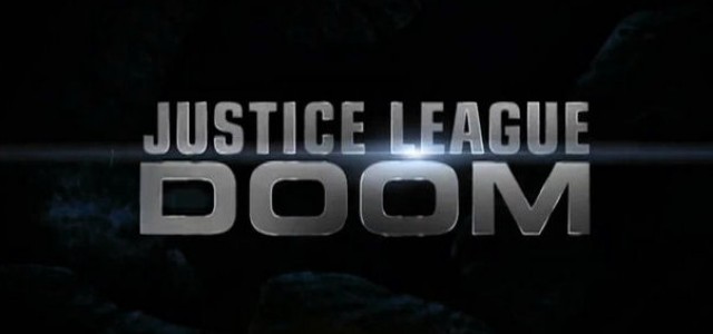 Trailer for DC’s Next Animated Movie JUSTICE LEAGUE: DOOM