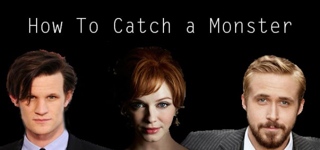 Matt Smith and Christina Hendricks Team Up With Ryan Gosling in HOW TO CATCH A MONSTER