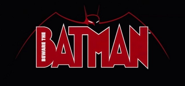 All Hail the Trailer and Premiere Date for Cartoon Network’s BEWARE THE BATMAN