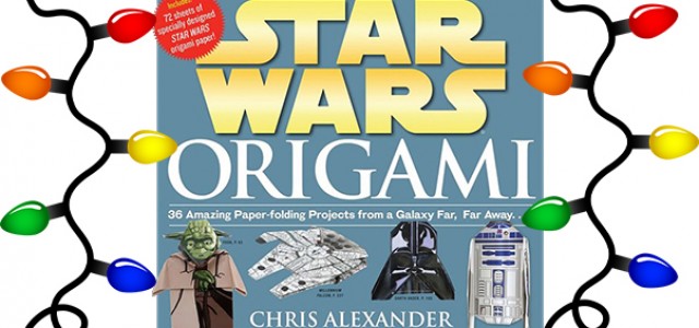 Enter to Win A Copy of STAR WARS ORIGAMI Just In Time For The Holidays [CONTEST CLOSED]