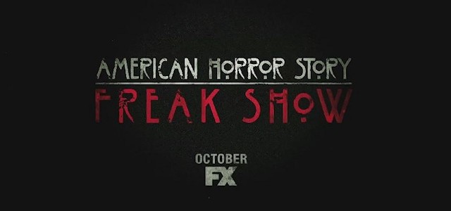 AMERICAN HORROR STORY: FREAK SHOW Premiere Date, First Teaser, Casting and More